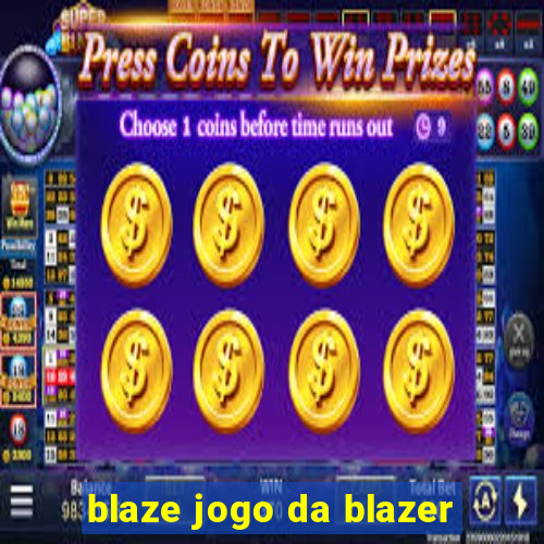 blaze jogo da blazer